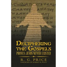 Deciphering the Gospels: Proves Jesus Never Existed