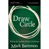 Draw the Circle Bible Study Guide: Taking the 40 Day Prayer Challenge