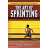 The Art of Sprinting: Techniques for Speed and Performance