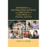 Reference and Information Sources and Services for Children and Young Adults