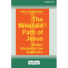 The Ninefold Path of Jesus: Hidden Wisdom of the Beatitudes [Standard Large Print]