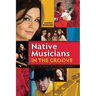 Native Musicians in the Groove
