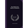 The Child's First Book in Arithmetic