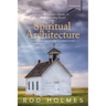 Spiritual Architecture: A Timeless Foundation For The People Of God