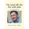On (and off) the Air with Juke: A Memoir