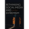 Rethinking Social Media and Extremism