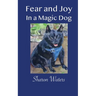 Fear and Joy in a Magic Dog