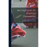 An Outline of Spanish Grammar