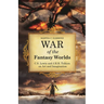 War of the Fantasy Worlds: C.S. Lewis and J.R.R. Tolkien on Art and Imagination