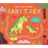 Let's Go Home, Baby T. Rex