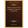 Fifteen Lessons in New Thought or Lessons in Living 1921