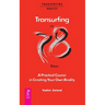 Transurfing in 78 Days - A Practical Course in Creating Your Own Reality