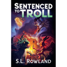 Sentenced to Troll 5