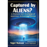 Captured by Aliens?: A History and Analysis of American Abduction Claims