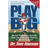 Play Big: Mental Toughness Secrets That Take Baseball Players to the Next Level