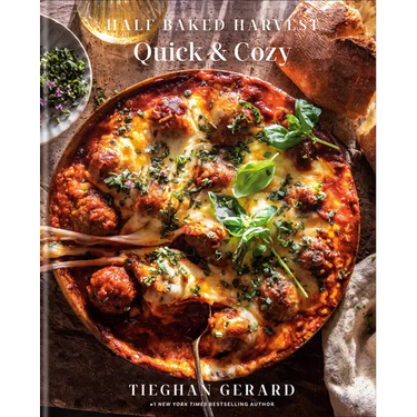 Half Baked Harvest Quick & Cozy: A Cookbook
