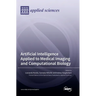 Artificial Intelligence Applied to Medical Imaging and Computational Biology
