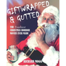 Giftwrapped & Gutted: The Trashiest Christmas Horror Movies Ever Made