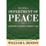 We Need a Department of Peace: Everybody's Business, Nobody's Job
