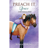 Preach It, Grace: A Girl's Testimony of Faith