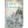 Grit and Ghosts: Following the Trail of Eight Tenacious Women Across a Century