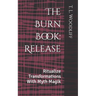 The Burn Book: Release: Ritualize Transformations With Myth Magik