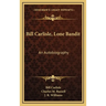 Bill Carlisle, Lone Bandit: An Autobiography