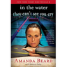 In the Water They Can't See You Cry: A Memoir