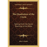 The Quadrature of the Circle: Setting Forth the Secret Teachings of the Bible