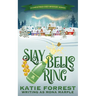 Slay Bells Ring: A Christmas Cozy Mystery Series Book 2