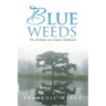 Blue Weeds: The Alchemy of a Cajun Childhood