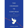 The Courage to Continue: A Family's Legacy of Resilience and Global Enterprise