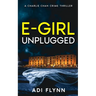 E-Girl Unplugged: A Fast-Paced British Crime Thriller