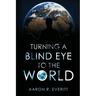 Turning a Blind Eye to the World