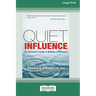 Quiet Influence: The Introvert's Guide to Making a Difference (16pt Large Print Edition)