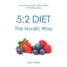5: 2 Diet - The Nordic Way: 4-week meal plan with recipes for fasting days