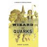 The Wizard of Quarks: A Fantasy of Particle Physics