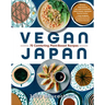Vegan Japan: 70 Comforting Plant-Based Recipes