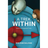 A Trek Within: Embracing Unexpected Truths
