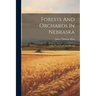 Forests And Orchards In Nebraska: A Handbook For Prairie Planting