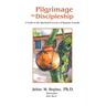 Pilgrimage to Discipleship: A Guide to the Spiritual Exercises of Ignatius Loyola