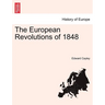 The European Revolutions of 1848 Vol. I