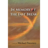 In Memory of the Fast Break