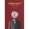 What Now?: A Practical Guide to Life After a Cult