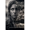 The Last Witness - WW2 Historical Fiction