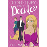Courtney Can't Decide: An ADHD-addled love triangle romantic comedy