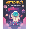Astronaut Coloring Book: Astronaut Coloring Book for Kids. Perfect for all ages!