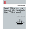 South Africa, and How to Reach It by the Castle Line. [With a Map.]