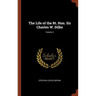The Life of the Rt. Hon. Sir Charles W. Dilke; Volume 2