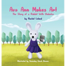 Ava Ann Makes Art: The Story of a Rabbit With Diabetes